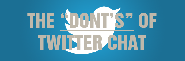 The "Do's" Of Participating In Twitter Chats